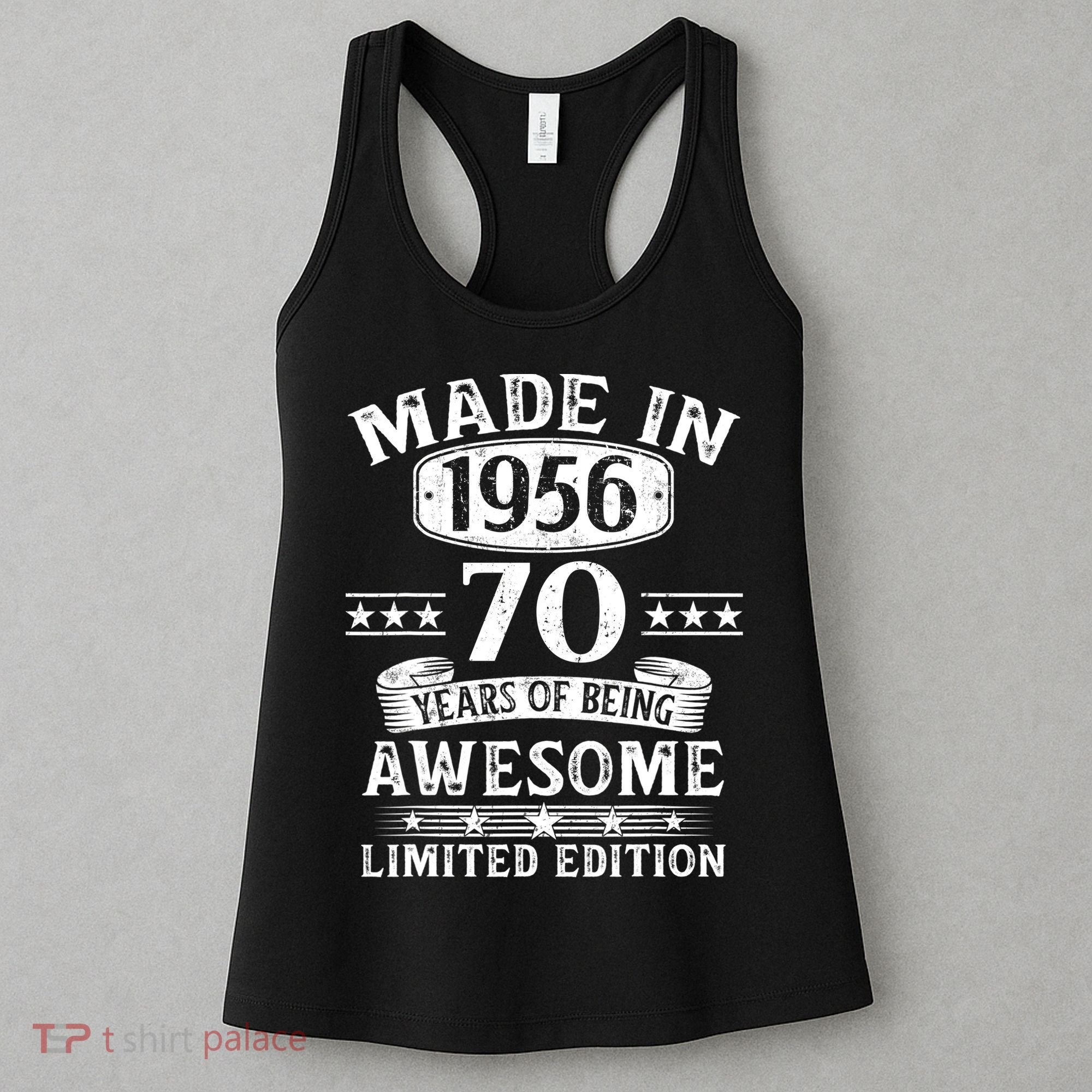 70th Birthday Made In 1956 70 Years Of Being Awesome Limited Edition Women's Tank Top