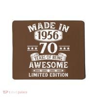 70th Birthday Made In 1956 70 Years Of Being Awesome Limited Edition Mousepad thumb 0