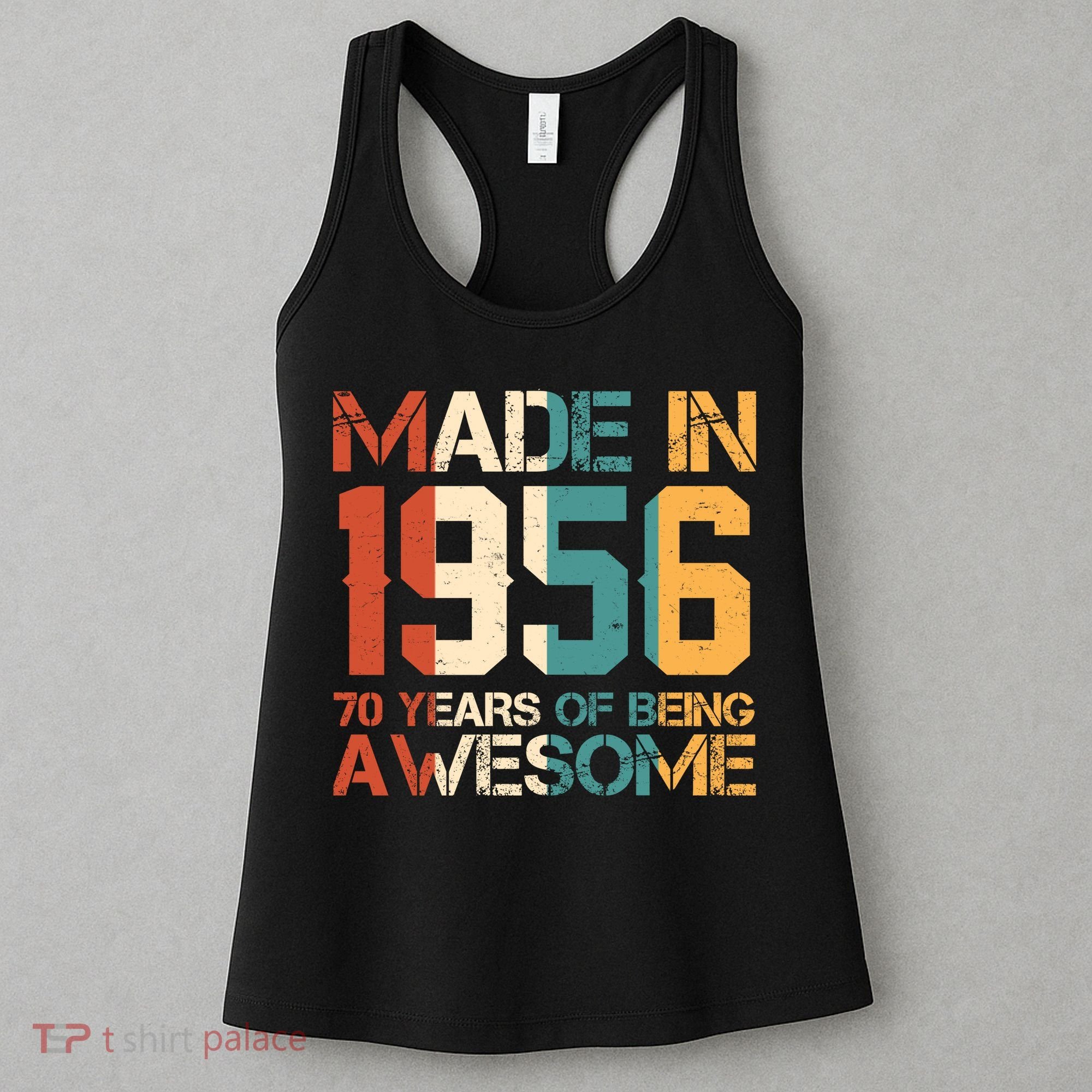 70th Birthday Made In 1956 70 Years Of Being Awesome Women's Tank Top