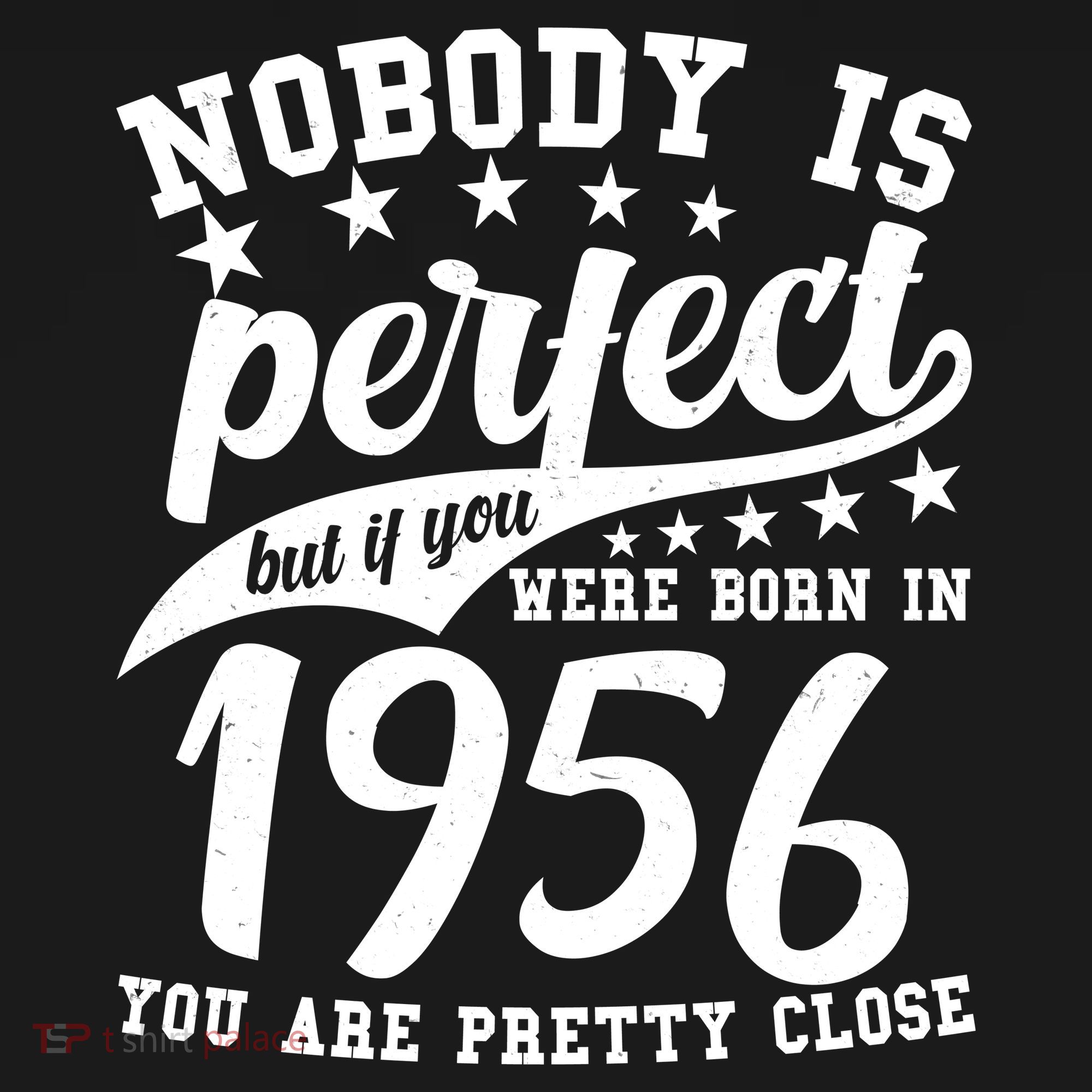 70th Birthday Nobody Is Perfect Born In 1956 You Are Pretty Close  Women's Tank Top