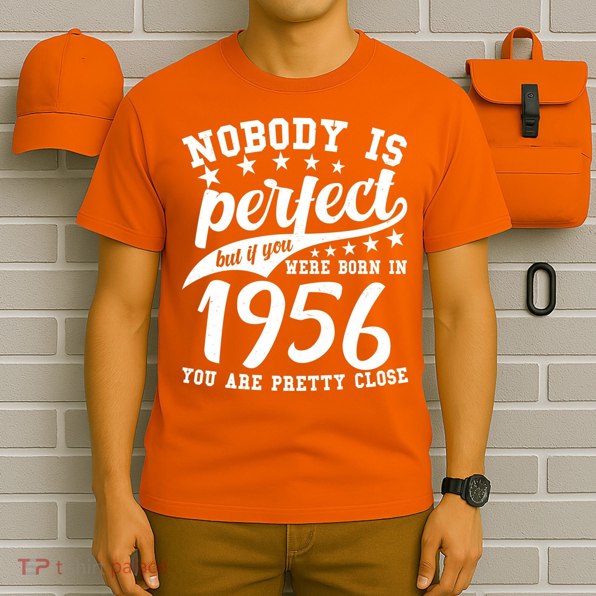 70th Birthday Nobody Is Perfect Born In 1956 You Are Pretty Close  T-Shirt