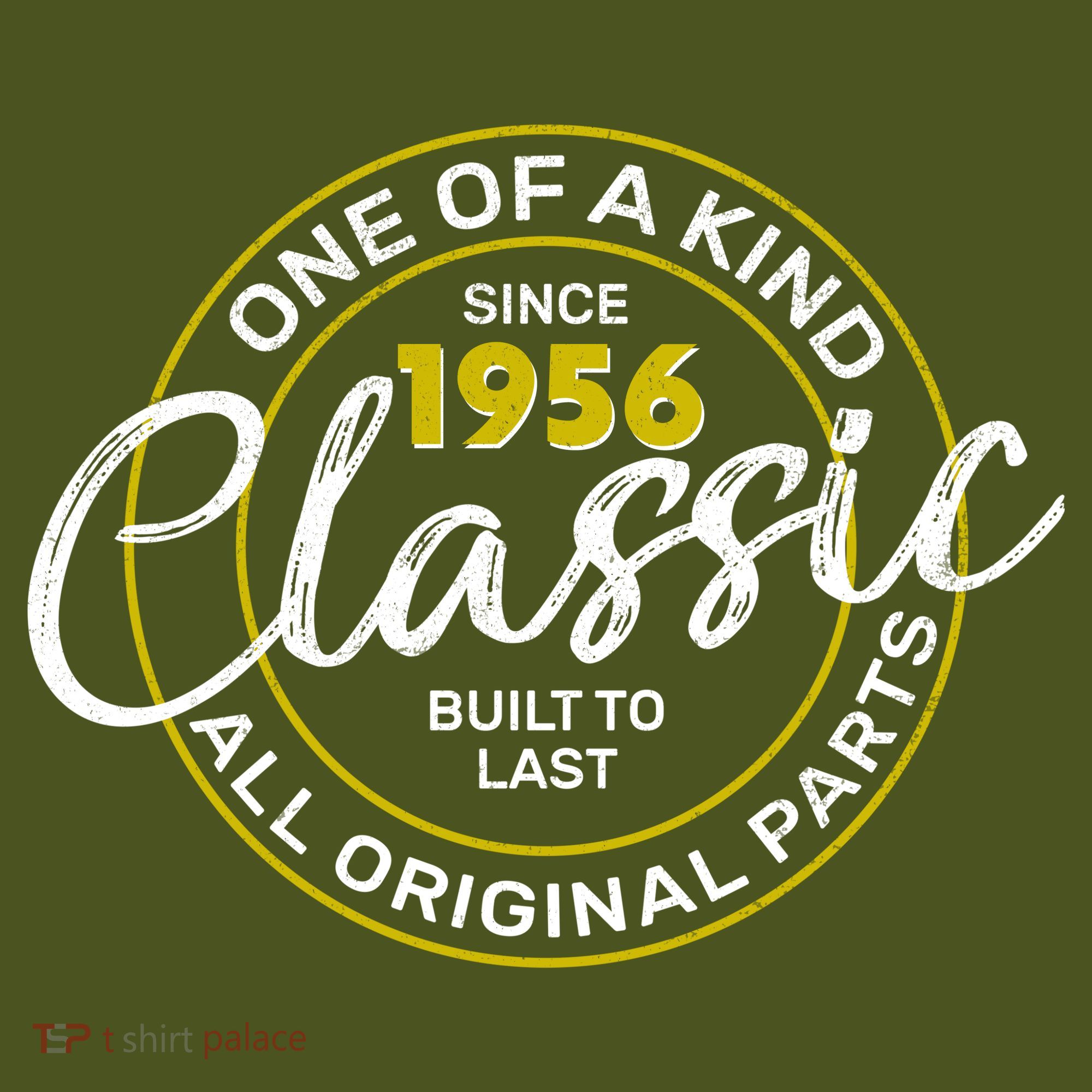 70th Birthday One Of A Kind Since 1956 Classic Built To Last All Original Parts  T-Shirt