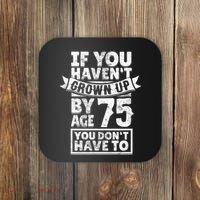 75th Birthday Present Saying - Hilarious Age 75 Grow Up Fun Gag Gift Coaster thumb 0
