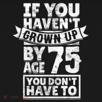 75th Birthday Present Saying - Hilarious Age 75 Grow Up Fun Gag Gift Women's Hoodie thumb 2