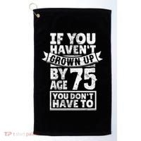 75th Birthday Present Saying - Hilarious Age 75 Grow Up Fun Gag Gift Golf Towel thumb 0