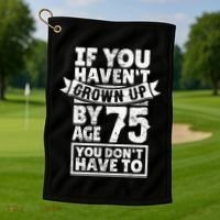 75th Birthday Present Saying - Hilarious Age 75 Grow Up Fun Gag Gift Golf Towel thumb 1