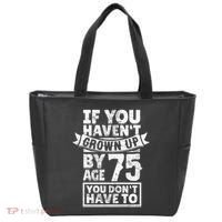 75th Birthday Present Saying - Hilarious Age 75 Grow Up Fun Gag Gift Tote Bag thumb 0
