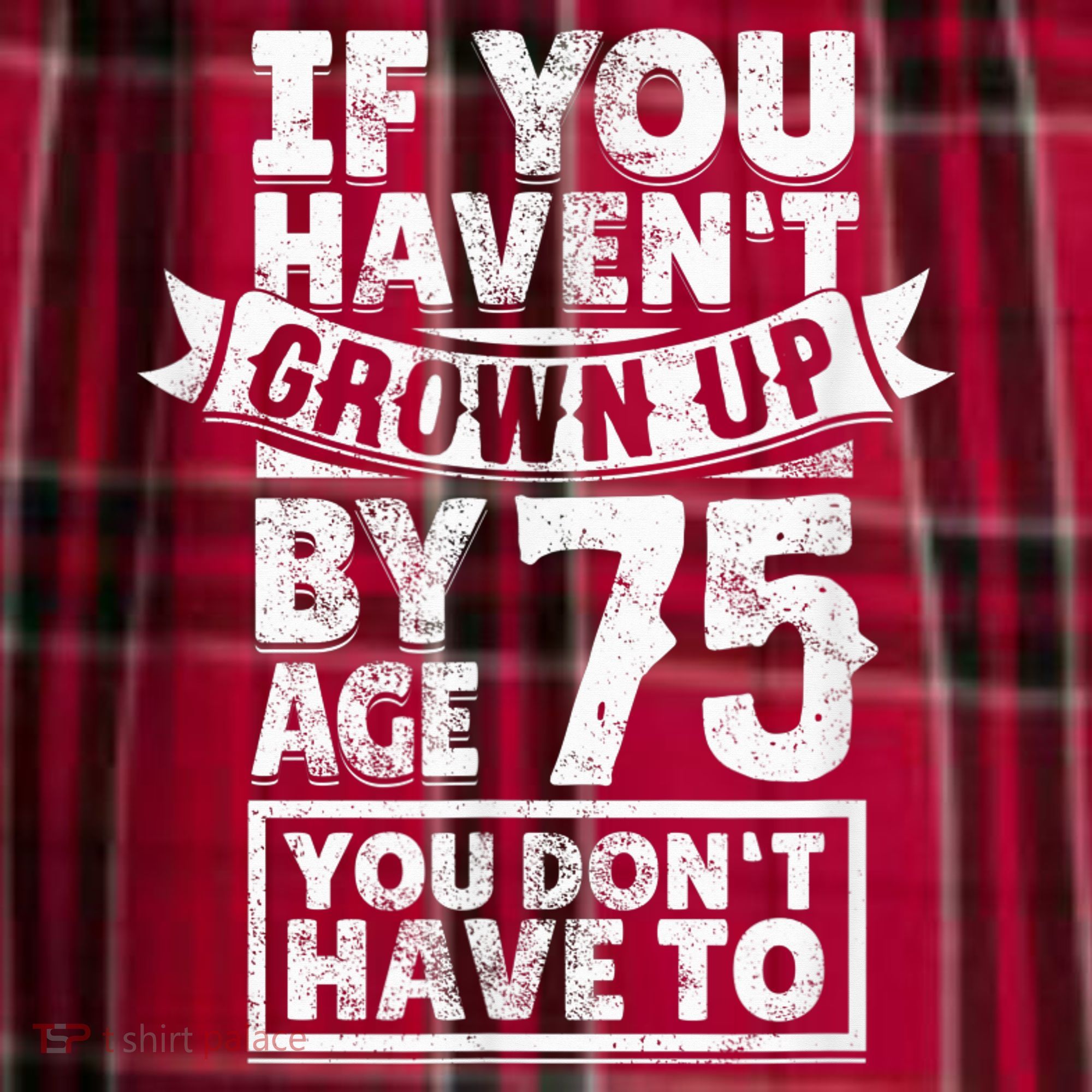 75th Birthday Present Saying - Hilarious Age 75 Grow Up Fun Gag Gift Men's Flannel Plaid Pajama Pants