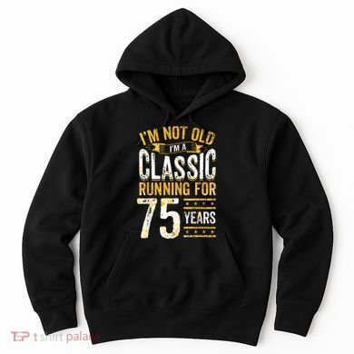 75th Birthday Present I 75 Year Old Classic Hoodie