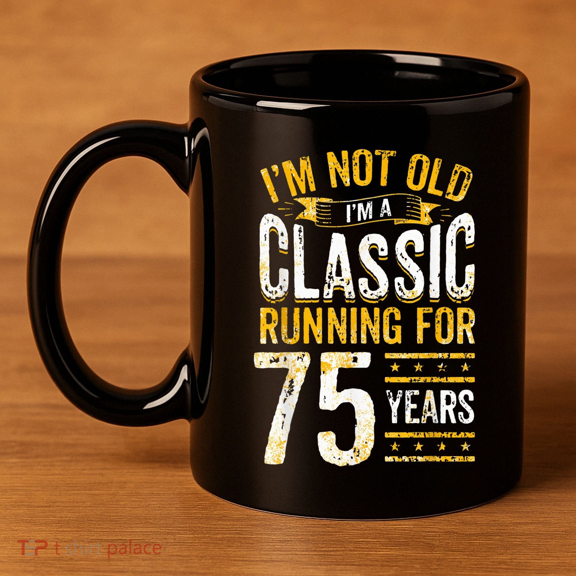75th Birthday Present I 75 Year Old Classic 11oz C Handle Ceramic Mug