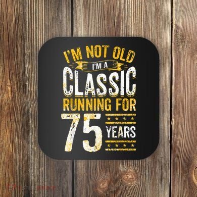 75th Birthday Present I 75 Year Old Classic Coaster