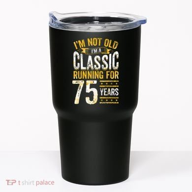 75th Birthday Present I 75 Year Old Classic Tumbler
