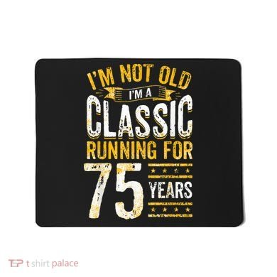 75th Birthday Present I 75 Year Old Classic Mousepad