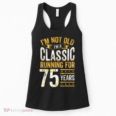 75th Birthday Present I 75 Year Old Classic Women's Tank Top
