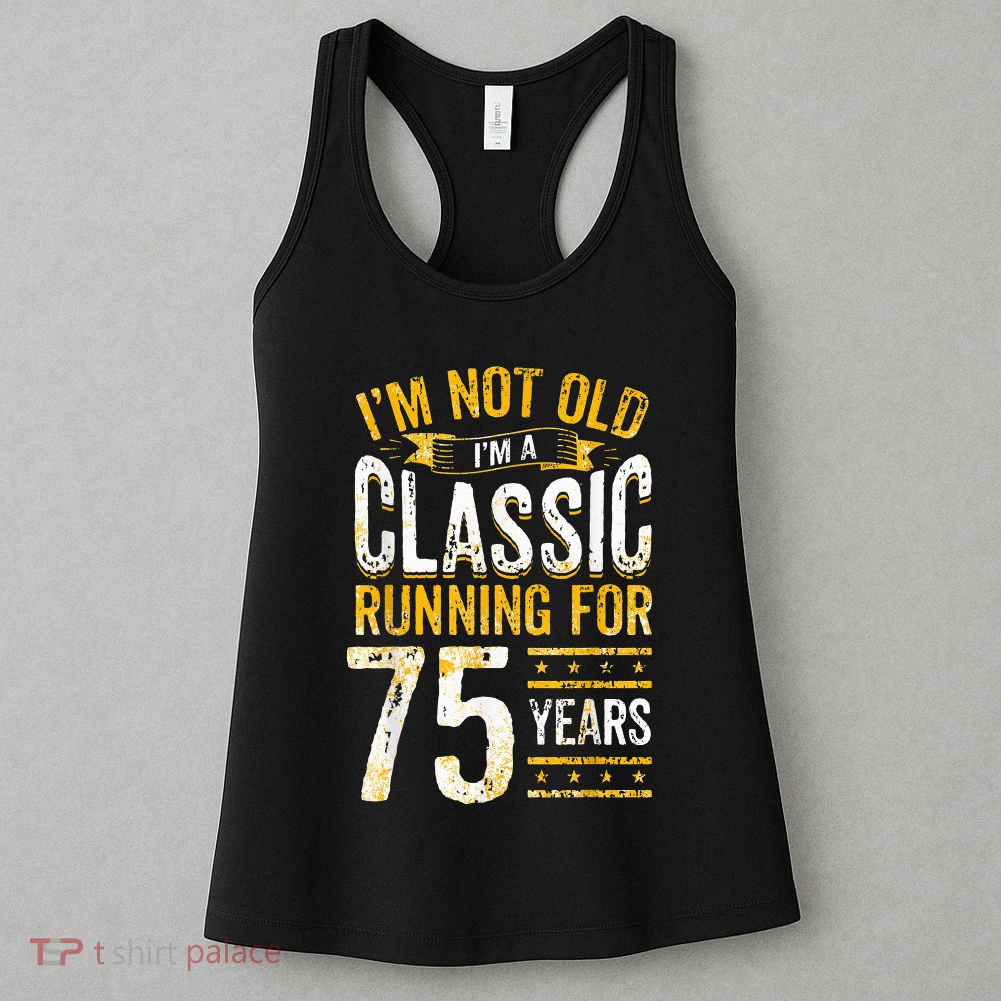 75th Birthday Present I 75 Year Old Classic Women's Tank Top