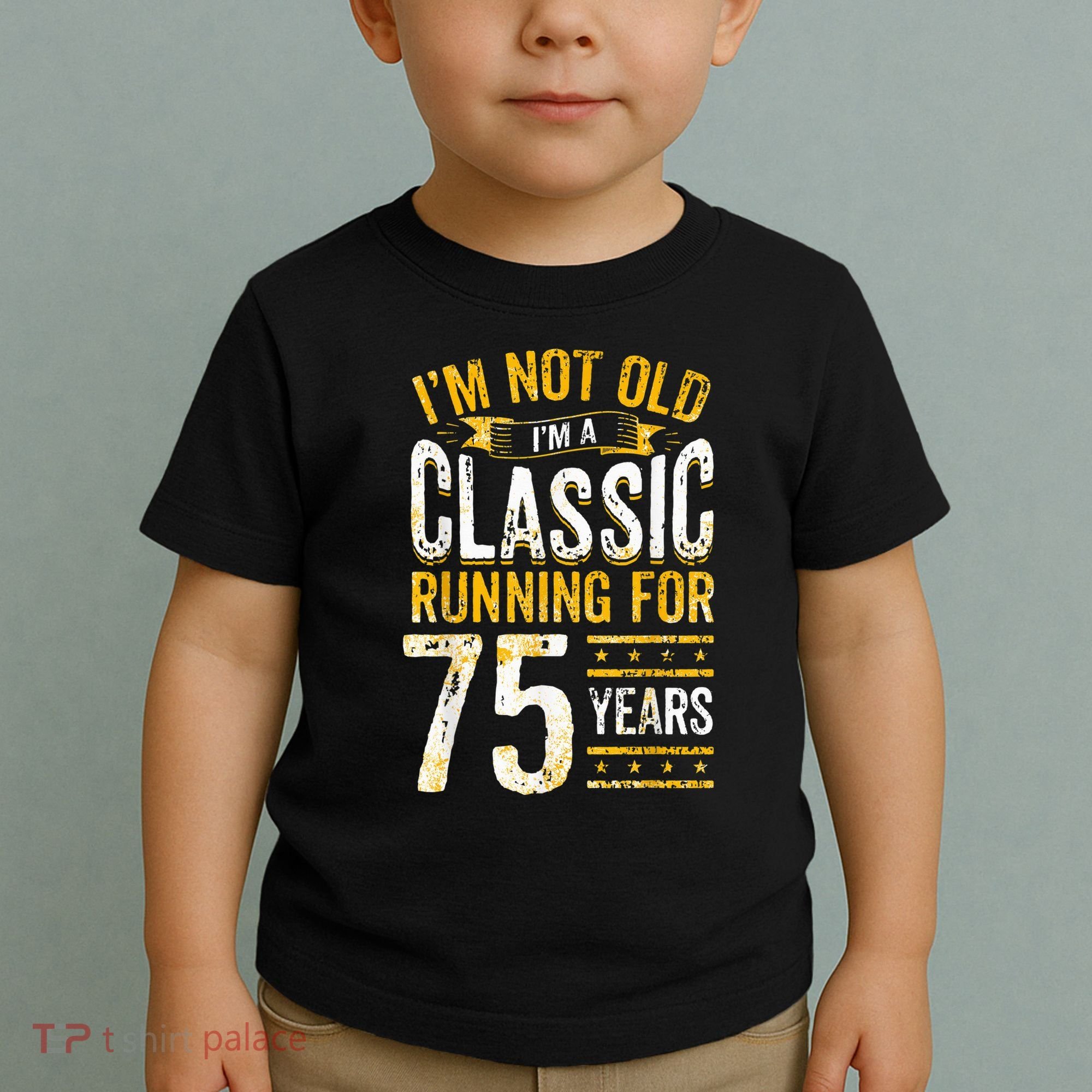 75th Birthday Present I 75 Year Old Classic Toddler T-Shirt
