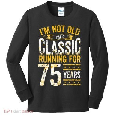 75th Birthday Present I 75 Year Old Classic Kids Long Sleeve Shirt