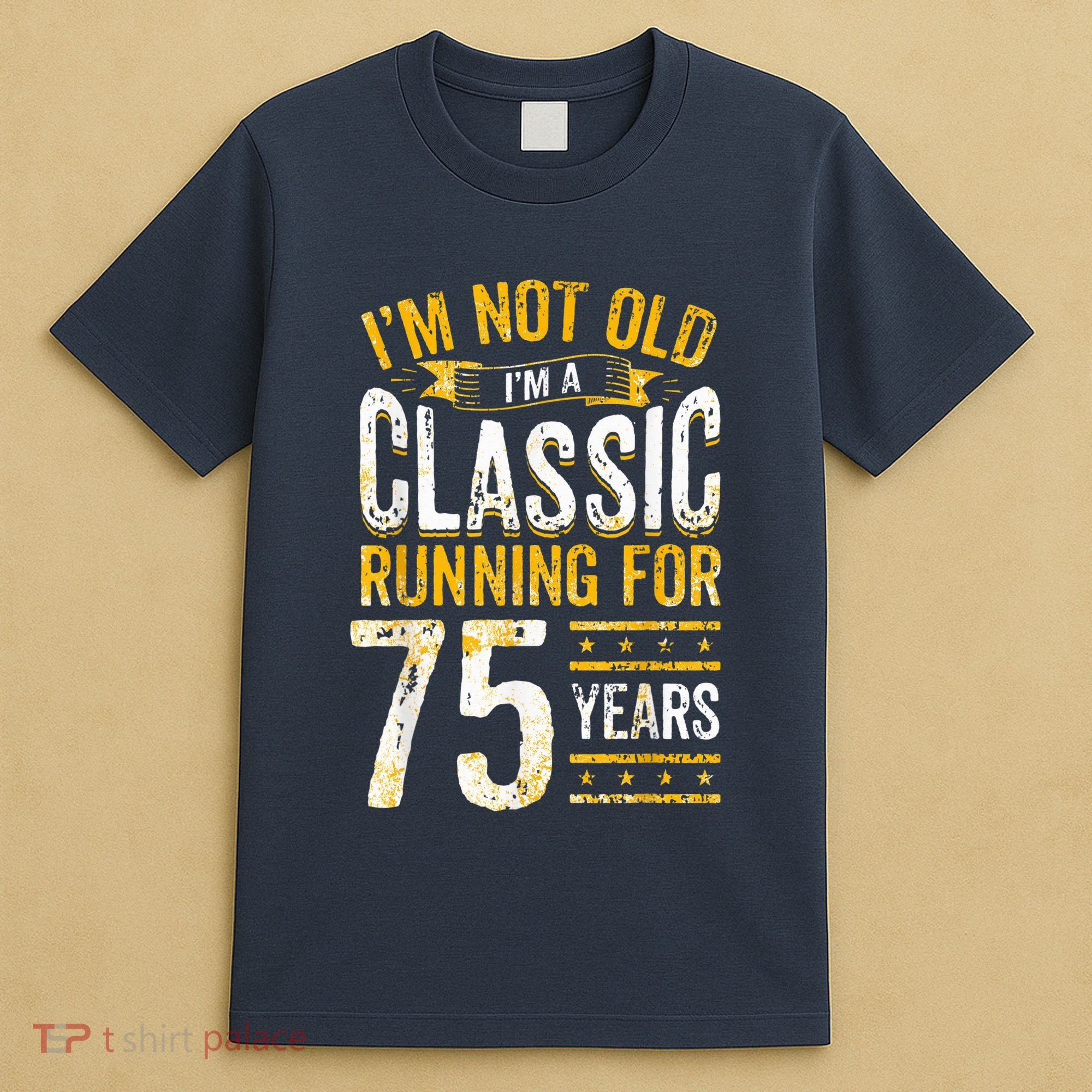 75th Birthday Present I 75 Year Old Classic T-Shirt