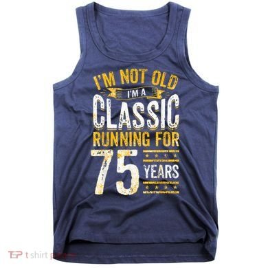 75th Birthday Present I 75 Year Old Classic Tank Top