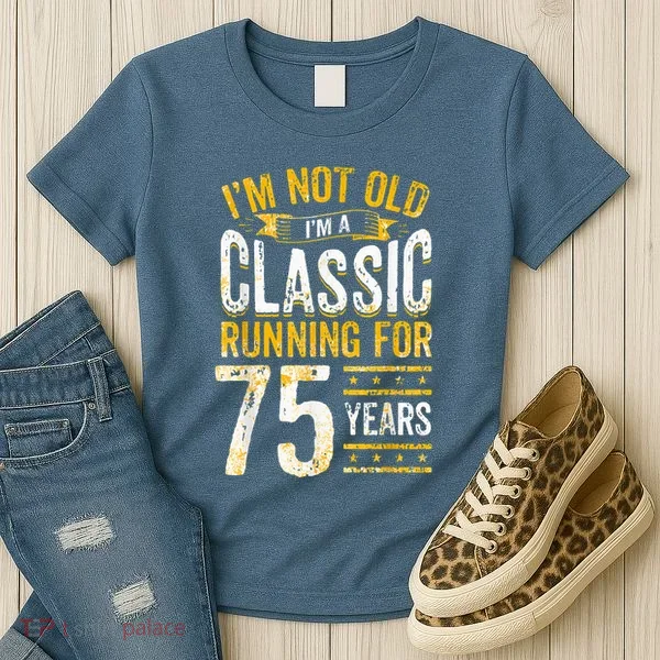 75th Birthday Present I 75 Year Old Classic Women's T-Shirt