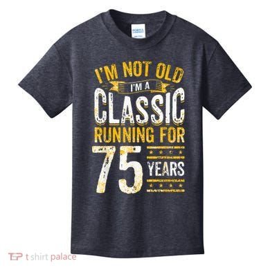 75th Birthday Present I 75 Year Old Classic Kids T-Shirt