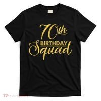 70th Birthday Squad Party Birthday Bday Yellow Gold Birthday T-Shirt thumb 0