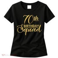 70th Birthday Squad Party Birthday Bday Yellow Gold Birthday Women's T-Shirt thumb 0