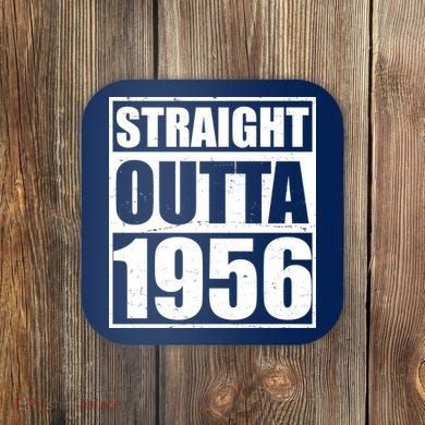 70th Birthday Straight Outta 1956 Coaster