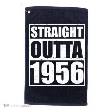 70th Birthday Straight Outta 1956 Golf Towel