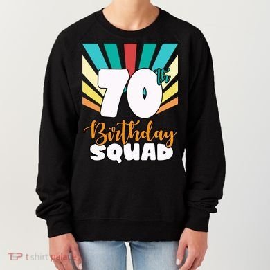 70th Birthday Squad 70 Years Old Women's Sweatshirt