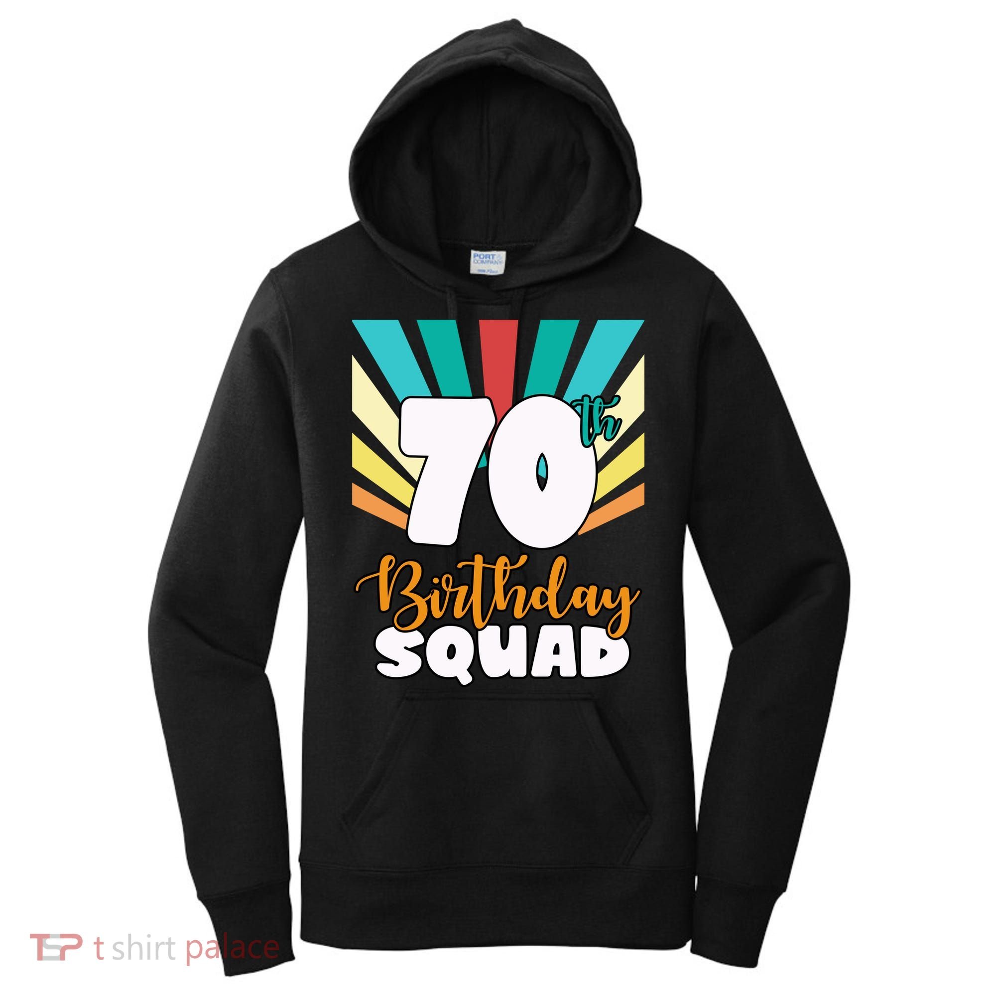 70th Birthday Squad 70 Years Old Women's Hoodie
