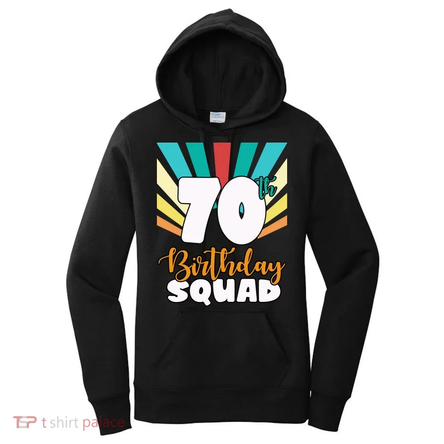 70th Birthday Squad 70 Years Old Women's Hoodie