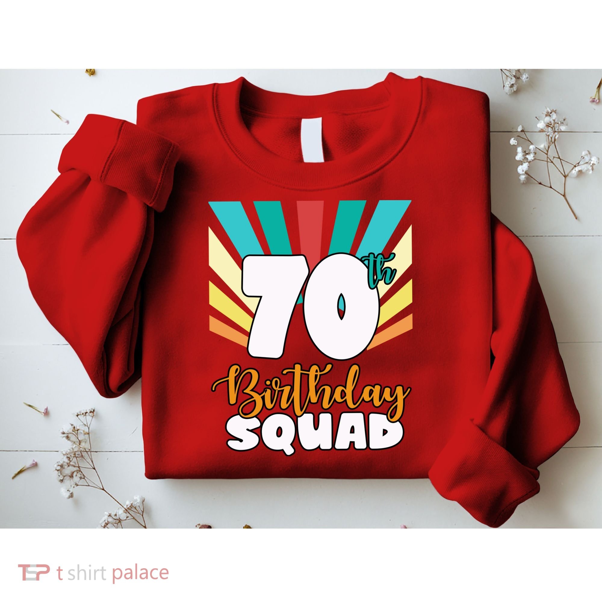 70th Birthday Squad 70 Years Old Sweatshirt