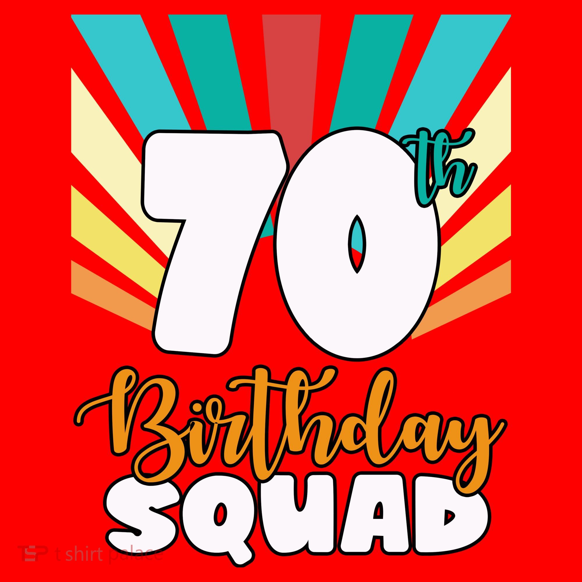 70th Birthday Squad 70 Years Old T-Shirt
