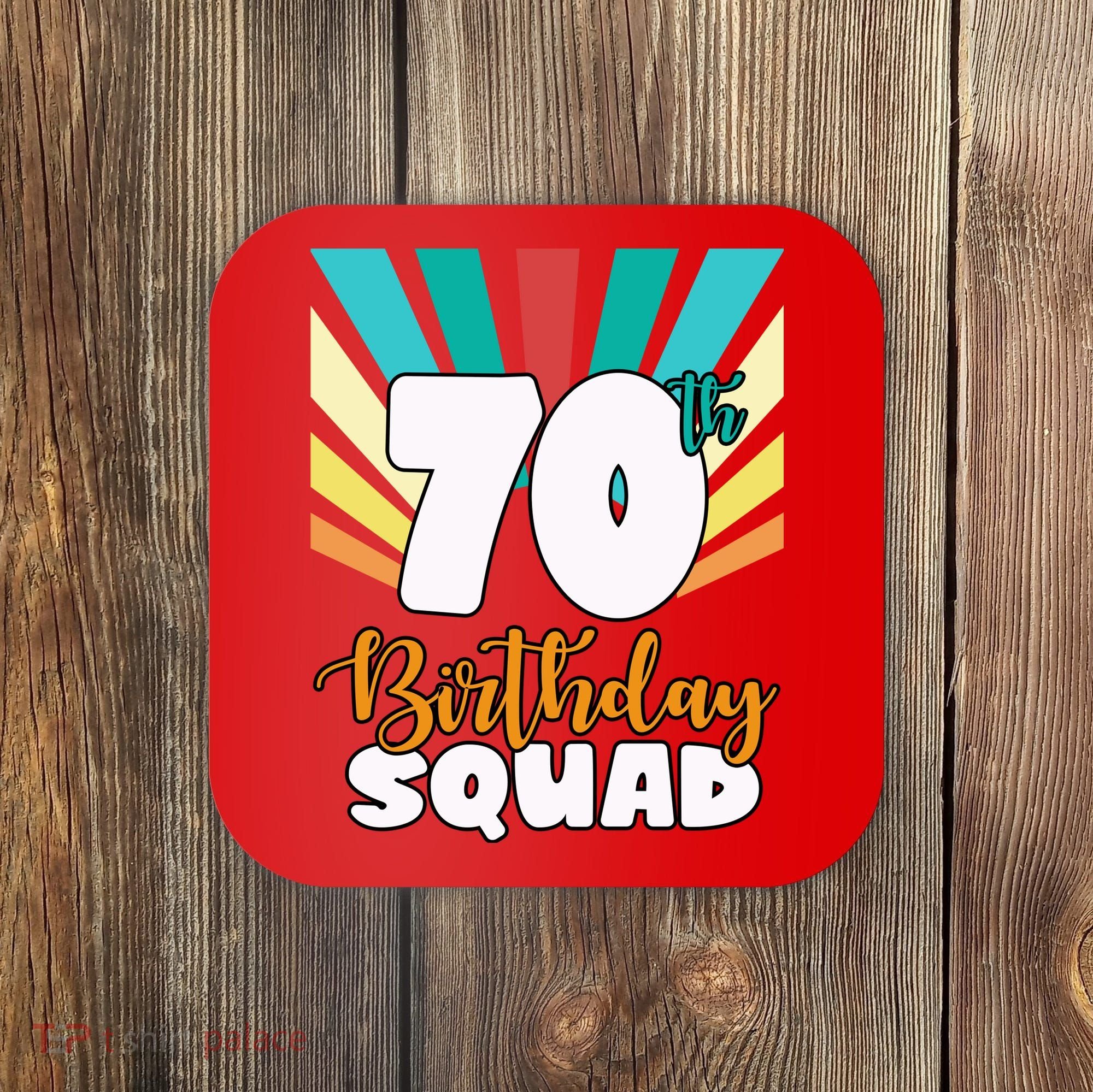 70th Birthday Squad 70 Years Old Coaster