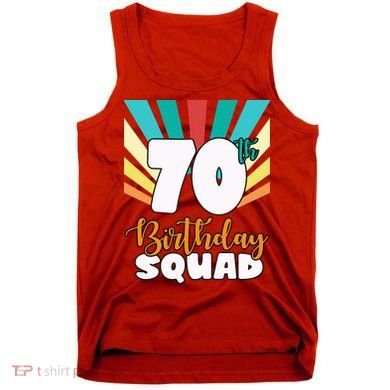 70th Birthday Squad 70 Years Old Tank Top