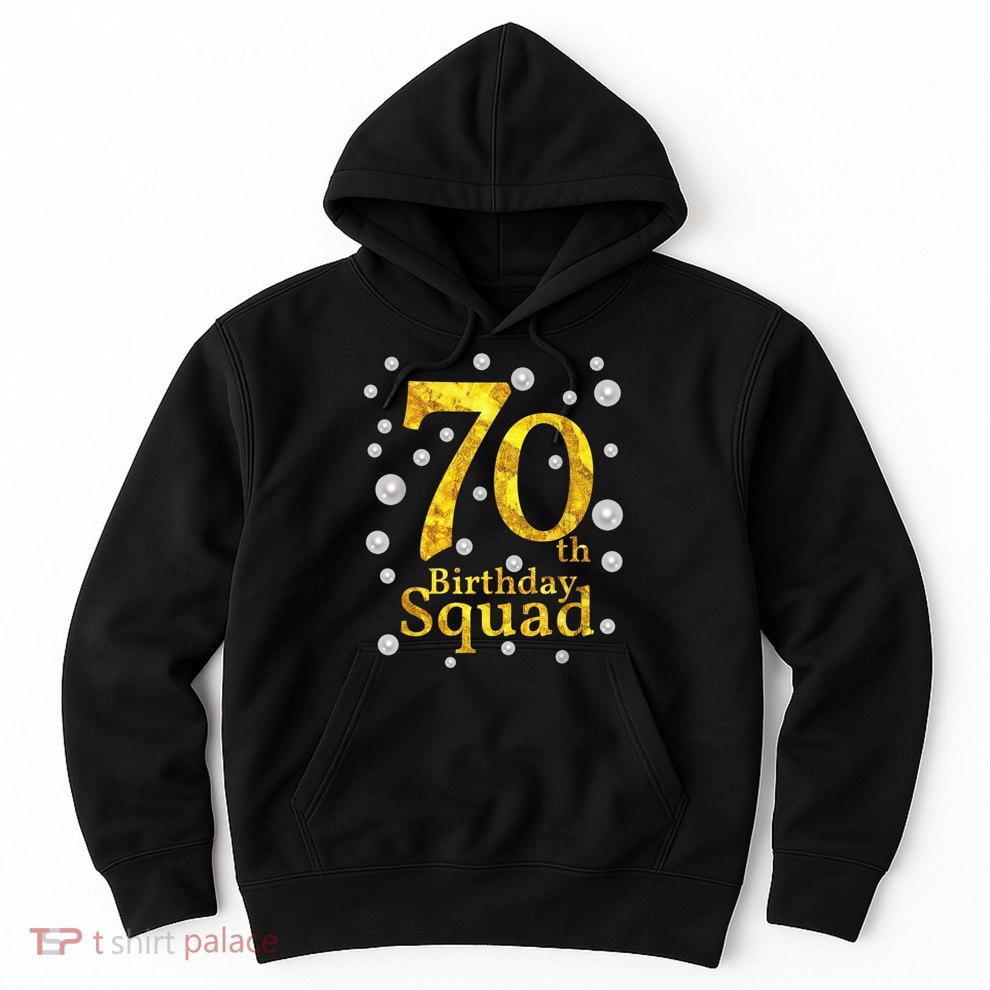 70th Birthday Squad Party Bday Gold Pearl Print Matching Hoodie