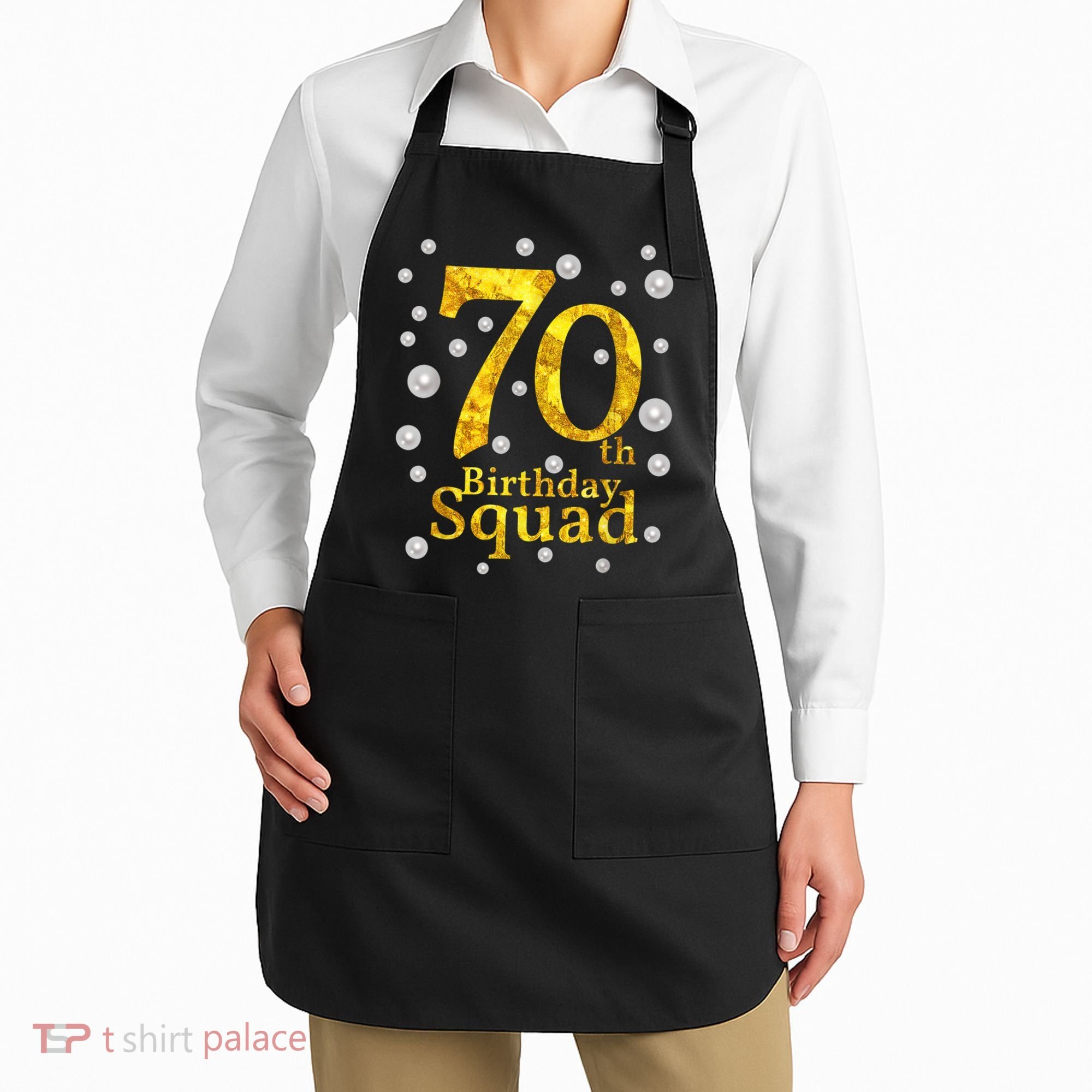 70th Birthday Squad Party Bday Gold Pearl Print Matching Apron