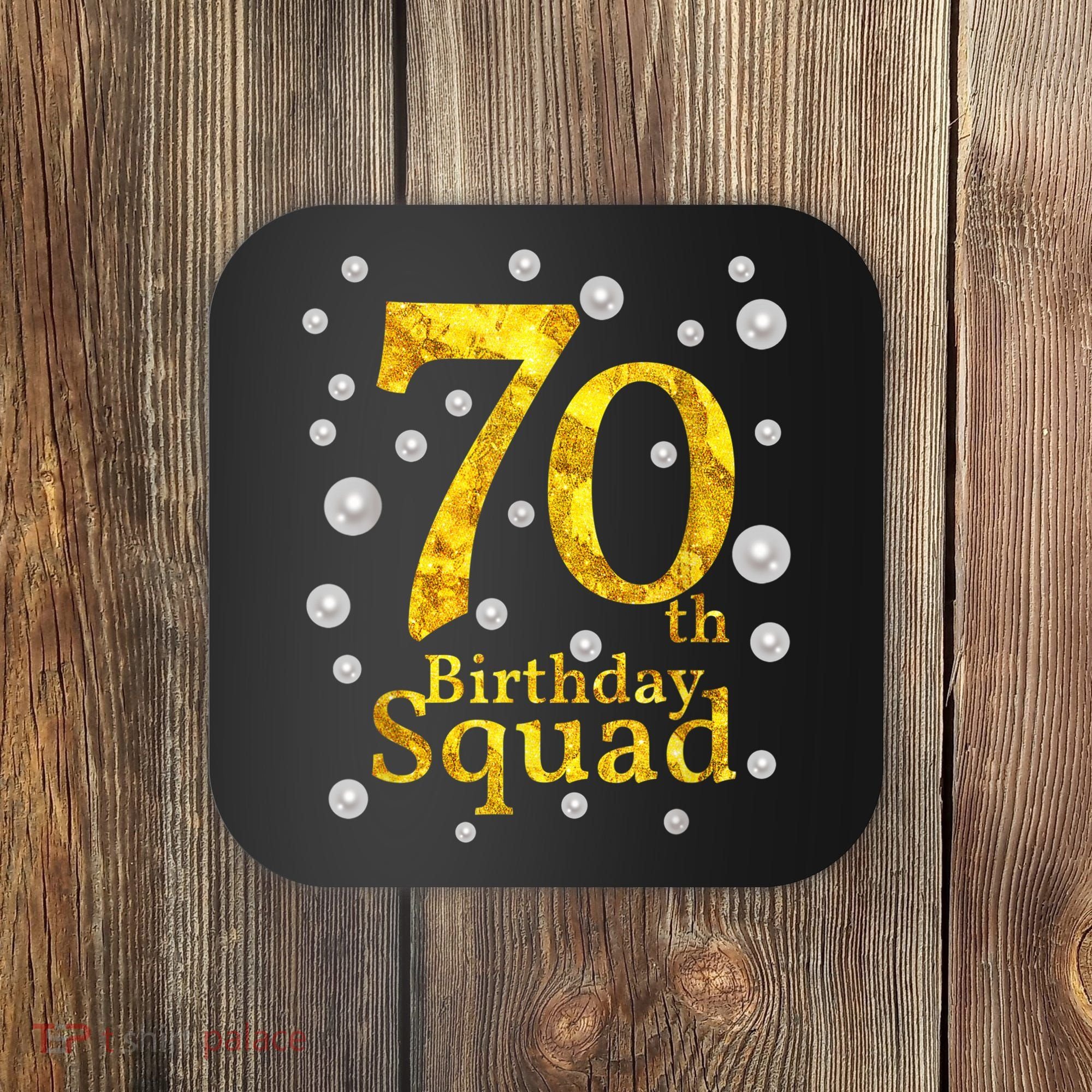70th Birthday Squad Party Bday Gold Pearl Print Matching Coaster