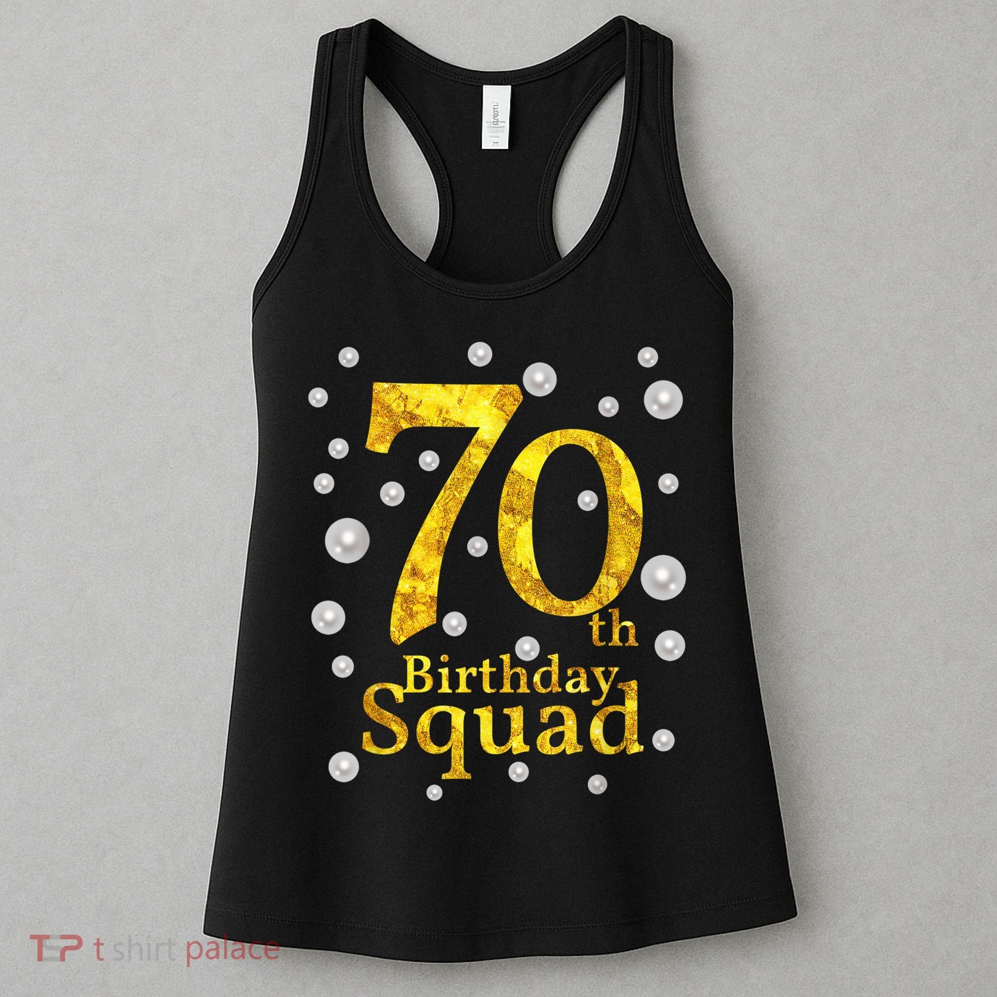 70th Birthday Squad Party Bday Gold Pearl Print Matching Women's Tank Top