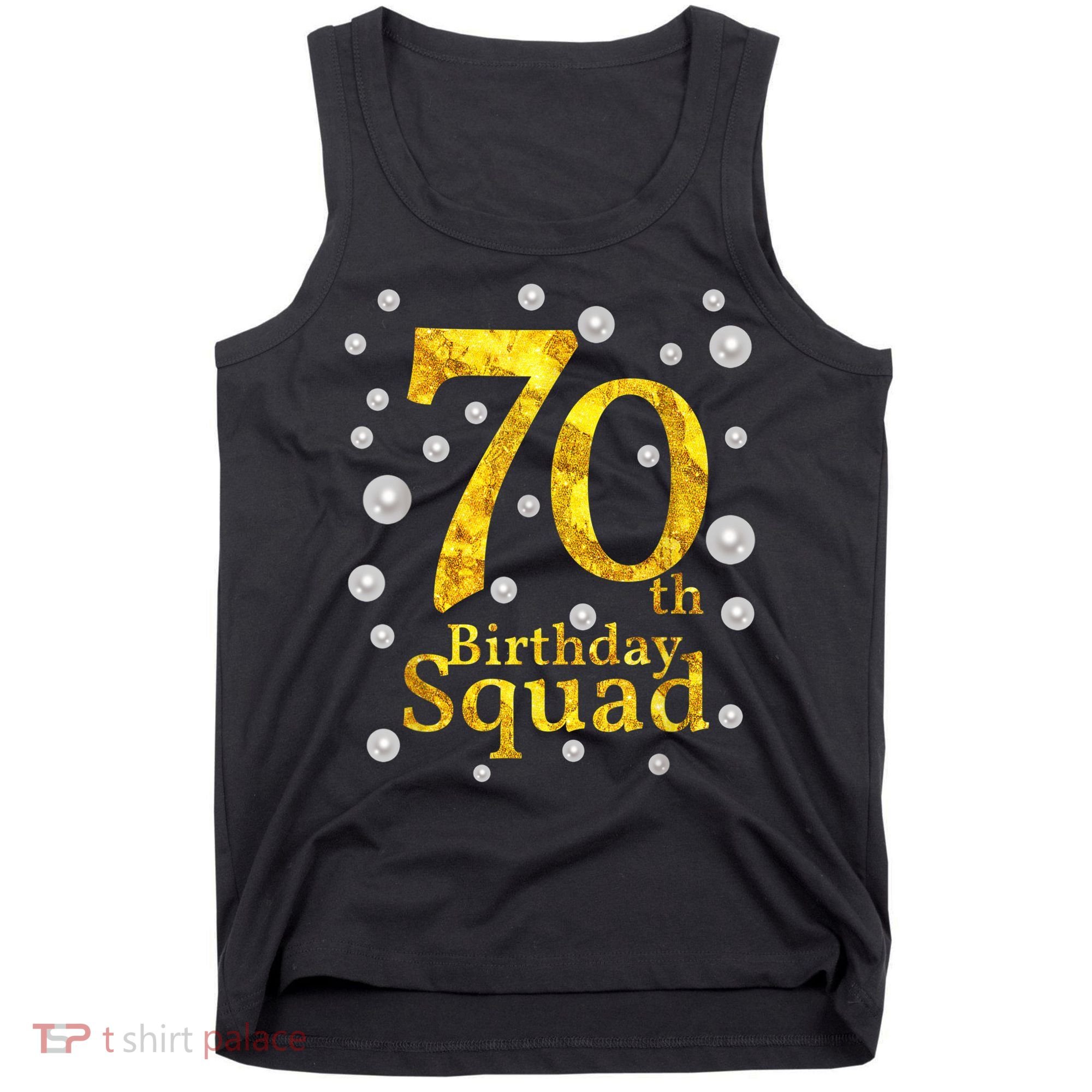 70th Birthday Squad Party Bday Gold Pearl Print Matching Tank Top