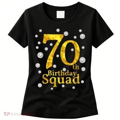 70th Birthday Squad Party Bday Gold Pearl Print Matching Women's T-Shirt