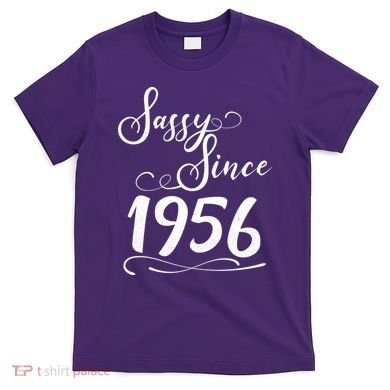 70th Birthday Sassy Since 1956 T-Shirt