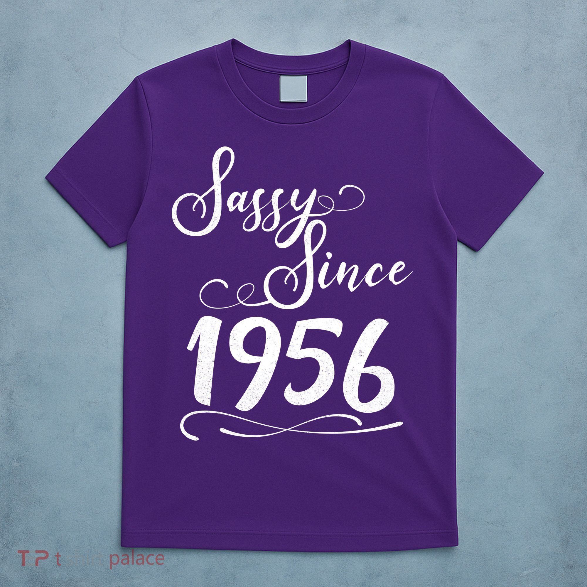 70th Birthday Sassy Since 1956 T-Shirt