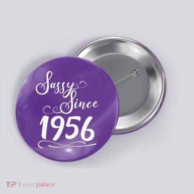 70th Birthday Sassy Since 1956 Button