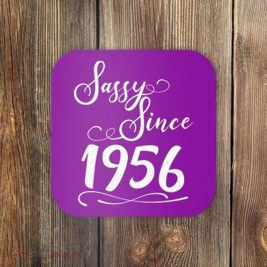 70th Birthday Sassy Since 1956 Coaster