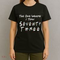 73rd Birthday The One Where I Turn Seventy Three Retro T-Shirt thumb 4