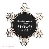 73rd Birthday The One Where I Turn Seventy Three Retro Ornament thumb 0