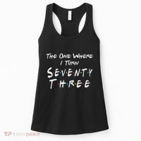 73rd Birthday The One Where I Turn Seventy Three Retro Women's Tank Top thumb 0