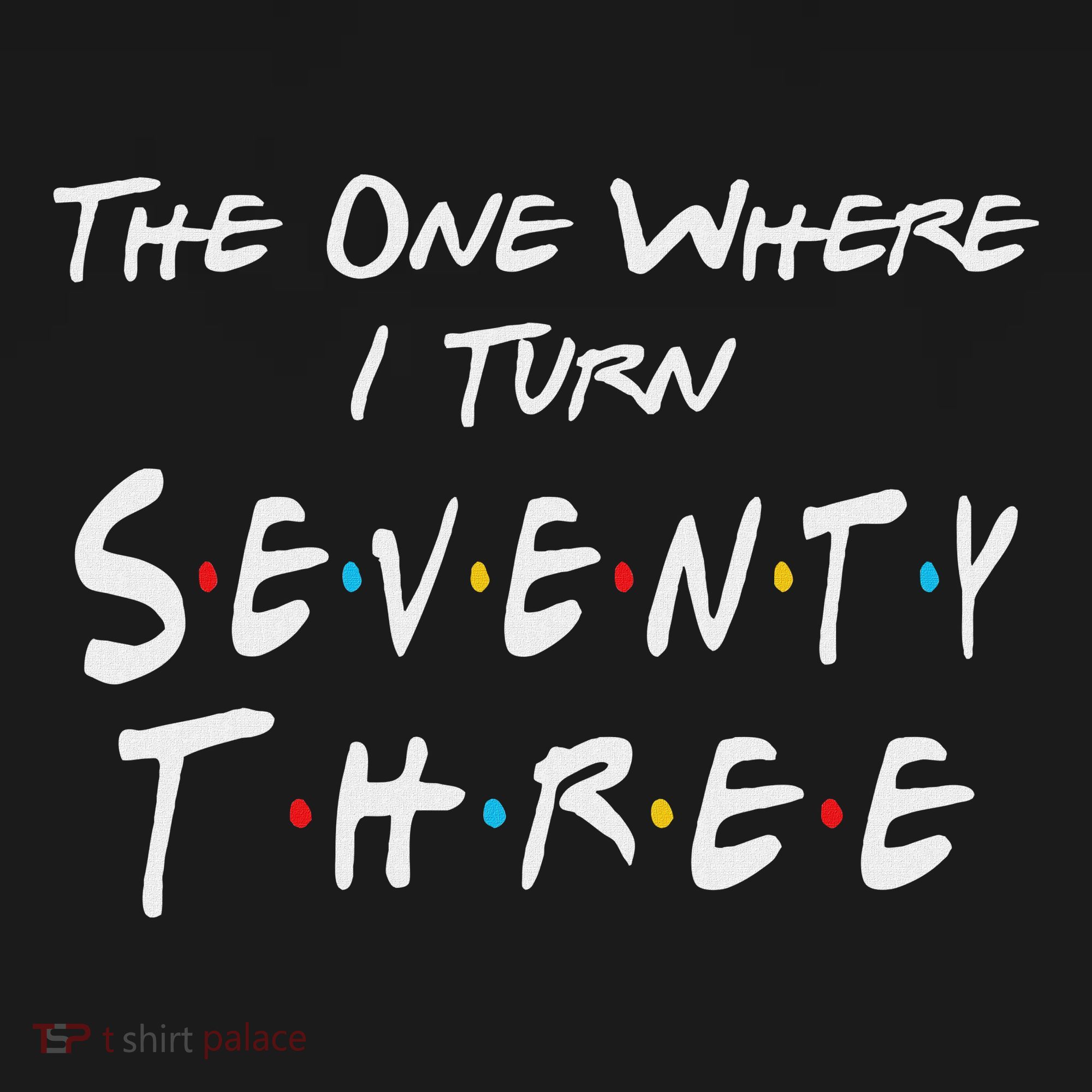 73rd Birthday The One Where I Turn Seventy Three Retro Women's Tank Top